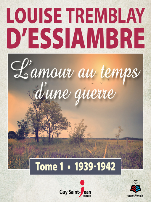 Title details for L'amour au temps d'une guerre by Louise Tremblay d'Essiambre - Wait list